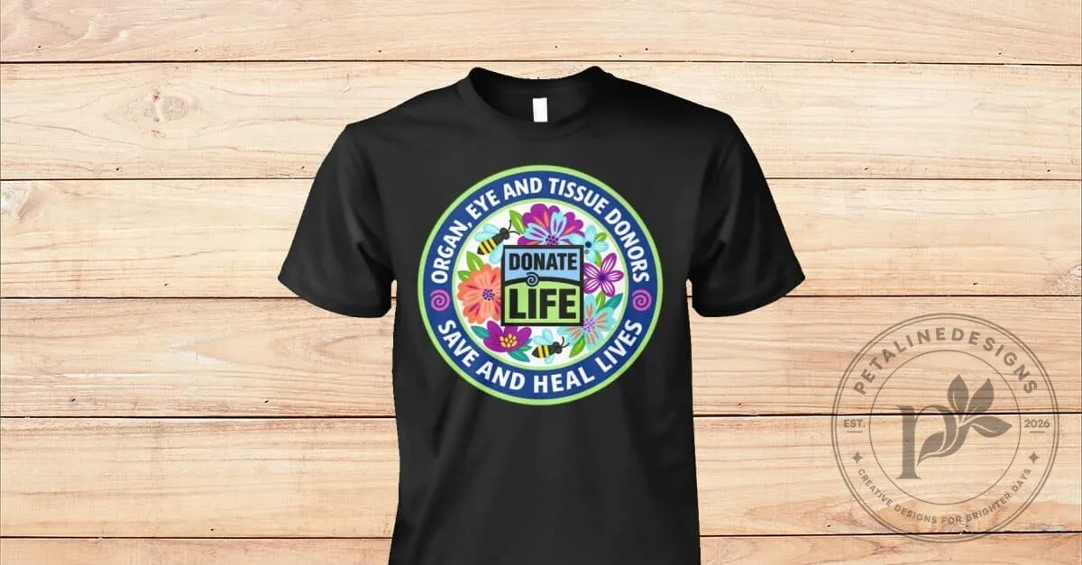 T-Shirt Supporting Donate Life America for Organ Eye and Tissue Donors to Save Lives 3 T-Shirt Supporting Donate Life America for Organ Eye and Tissue Donors to Save Lives